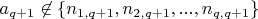 $a_{q+1} \not\in \{n_{1,q+1}, n_{2,q+1}, ..., n_{q, q+1}\}$