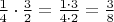 $\frac{1}{4}\cdot \frac{3}{2} = \frac{1\cdot 3}{4\cdot 2} = \frac{3}{8}$