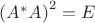 ${(A^*A)}^2=E$