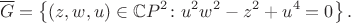 $$
   \overline{G} = \left\{ (z,w,u) \in \mathbb{C}P^2 \colon u^2 w^2 - z^2 + u^4 = 0 \right\}.
$$