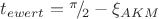 $t_{ewert}={}^{\pi}\!/_{\!2}-\xi_{AKM}$