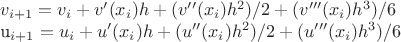 $
v_{i+1}=v_i+v' (x_i )h+(v'' (x_i ) h^2)/2+(v''' (x_i ) h^3)/6

u_{i+1}=u_i+u' (x_i )h+(u'' (x_i ) h^2)/2+(u''' (x_i ) h^3)/6
$