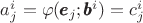 $a^i_j=\varphi(\pmb e_j;\pmb b^i)=c_j^i$