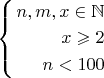 $\left\{\begin{aligned}n, m, x \in \mathbb{N}\\ x \geqslant 2\\ n < 100\\ \end{aligned} \right.$