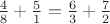 $\frac48+\frac51=\frac63+\frac72$