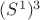 $(S^1)^3$
