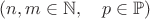$(n, m\in\mathbb N, \quad p\in\mathbb P)$