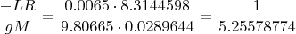 $\dfrac{-LR}{gM}=\dfrac{0.0065\cdot8.3144598}{9.80665\cdot0.0289644}=\dfrac{1}{5.25578774}$
