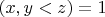 $(x,y<z)=1$