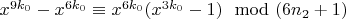 $x^{9k_0}- x^{6k_0}\equiv x^{6k_0}(x^{3k_0}-1)\mod (6n_2 + 1)$