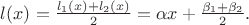 $l(x)=\frac {l_1(x)+l_2(x)}2 = \alpha x+\frac {\beta_1+\beta_2}2.$