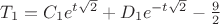 $\[{T_1} = {C_1}{e^{t\sqrt 2 }} + {D_1}{e^{ - t\sqrt 2 }} - \frac{9}{2}\]$
