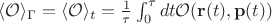 $\langle \mathcal{O} \rangle_{\Gamma} = \langle \mathcal{O} \rangle_{t} =  \frac{1}{\tau} \int_{0}^{\tau} dt \mathcal{O}(\mathbf{r}(t),\mathbf{p}(t))$
