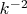 $k^{-2}$
