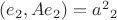 $(e_2, Ae_2)=a^2{}_2$