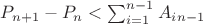 $P_{n+1} - P_n <  \sum_{i=1}^{n-1}{A_i_{n-1}}$