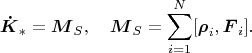 $$\boldsymbol{\dot K}_*=\boldsymbol M_S,\quad \boldsymbol M_S=\sum_{i=1}^N[\boldsymbol \rho_i,\boldsymbol F_i].$$