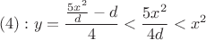 $(4):y=\dfrac {\frac {5x^2}{d}-d}4<\dfrac {5x^2}{4d}<x^2$