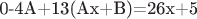 0-4A+13(Ax+B)=26x+5