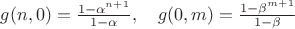 $g(n,0)=\frac{1-\alpha^{n+1}}{1-\alpha},\quad g(0,m)=\frac{1-\beta^{m+1}}{1-\beta}$