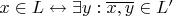 $x \in L \leftrightarrow \exists y: \overline{x, y} \in L^\prime$