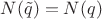 $N(\tilde{q})=N(q)$