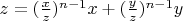 $z=(\frac{x}{z})^{n-1} x+(\frac{y}{z})^{n-1} y$