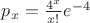 $p_x = \frac{4^x}{x!}e^{-4}$