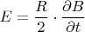 $$E=\frac R2 \cdot \frac{\partial B}{\partial t}$$