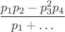 $\dfrac{p_1p_2-p_3^2p_4}{p_1+\dots}$