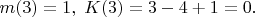$m(3)=1,\;K(3)=3-4+1=0.$