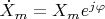 $\dot{X}_m=X_me^{j\varphi}$