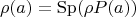$$
\rho(a) = \operatorname{Sp}(\rho P(a))
$$