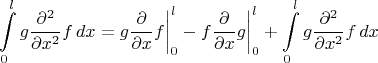 $$\int\limits_0^l g\frac{\partial^2}{\partial x^2}f\,dx = g\frac{\partial}{\partial x}f\biggr\rvert_0^l - f\frac{\partial}{\partial x}g\biggr\rvert_0^l + \int\limits_0^l g\frac{\partial^2}{\partial x^2}f\,dx$$
