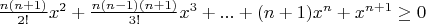 $\frac{n(n+1)}{2!}x^2+\frac{n(n-1)(n+1)}{3!}x^3+...+(n+1)x^n+x^{n+1}\geq0$