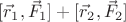 $[\vec{r}_1,\vec{F}_1]+[\vec{r}_2,\vec{F}_2]$