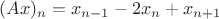 $(Ax)_n=x_{n-1}-2x_n+x_{n+1}$