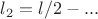 $l_{2}=l/2-...$ $l_{2}=l/2-...$