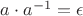 $a\cdot a^{-1}=\epsilon$