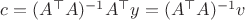 $c=(A^\top A)^{-1}A^\top y=(A^\top A)^{-1}v$