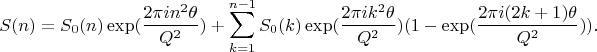 $$S(n)=S_0(n)\exp(\frac{2\pi i n^2\theta}{Q^2})+\sum_{k=1}^{n-1} S_0(k)\exp(\frac{2\pi ik^2\theta}{Q^2})(1-\exp(\frac{2\pi i (2k+1)\theta}{Q^2})).$$