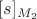 $[s]_{M_2}$