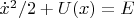 $\dot x ^2/2 +U(x) = E$