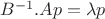 $B^{-1}.A p=\lambda p$