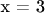 x = 3