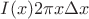 $I(x)2\pi x\Delta x$