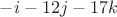$-i-12j-17k$
