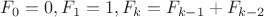 $F_0=0,F_1=1,F_k=F_{k-1}+F_{k-2}$