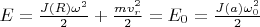 $E = \frac{J(R) \omega^2}{2} + \frac{m v_r^2}{2} = E_0 = \frac{J(a) \omega_0^2}{2}$