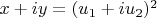 $x+iy=(u_1+i u_2)^2$